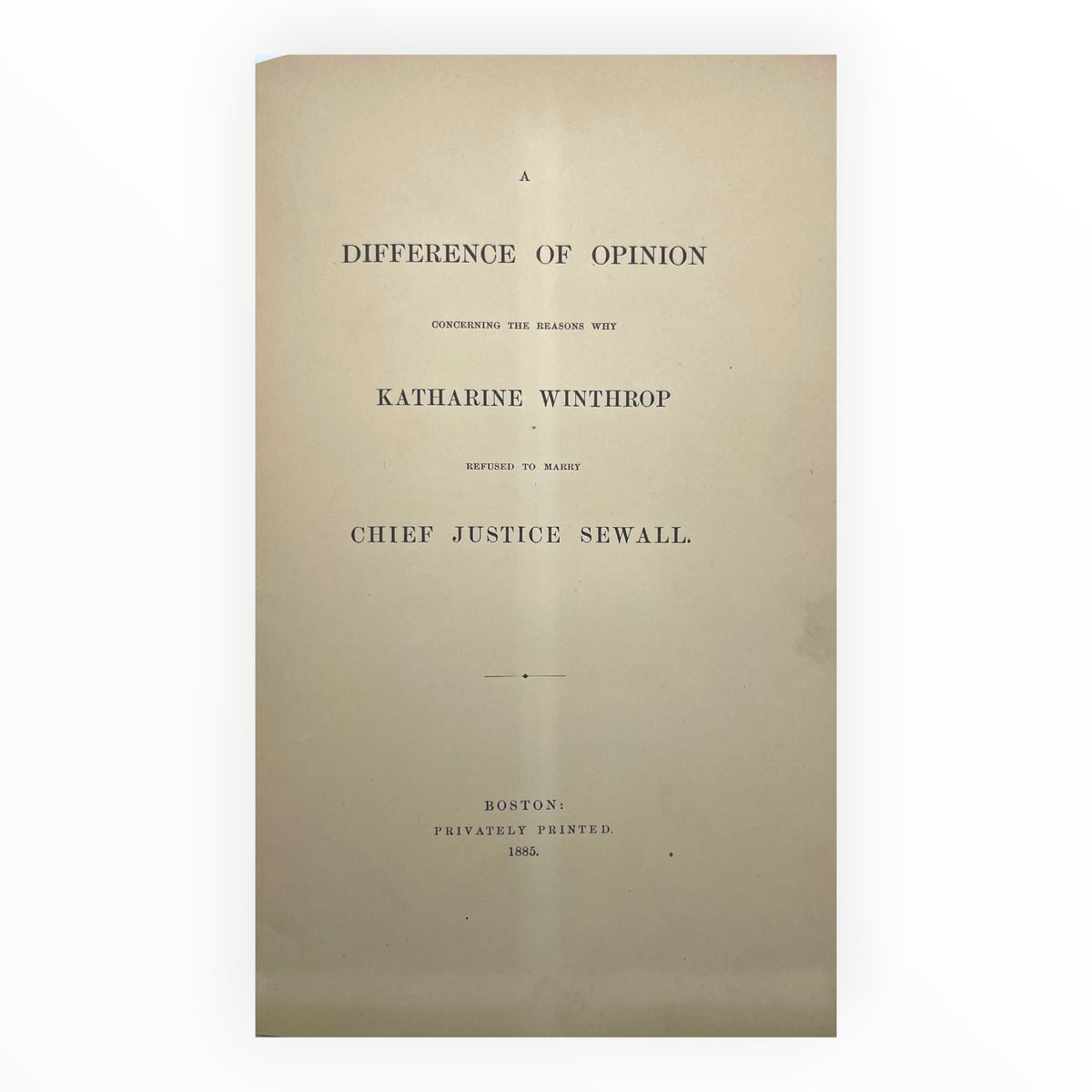 A Difference of Opinion Concerning the Reasons Why Katharine Winthrop Refused to Marry Chief Justice Sewall