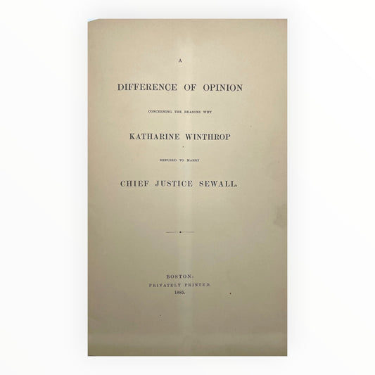 A Difference of Opinion Concerning the Reasons Why Katharine Winthrop Refused to Marry Chief Justice Sewall
