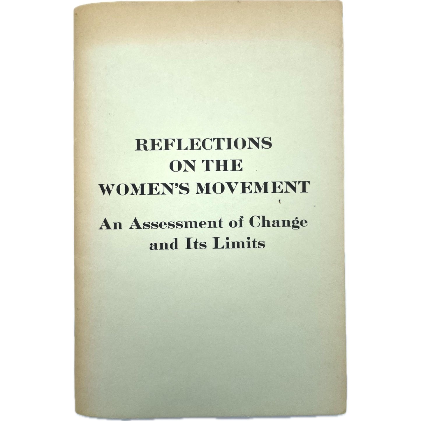 Reflections on the Women's Movement: An Assessment of Change and Its Limits