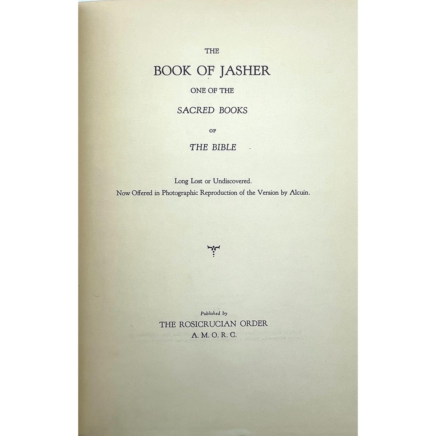 The Book of Jasher: One of the Sacred Books of the Bible, Long Lost or Undiscovered ... [Cover title: The Book of Jashar]