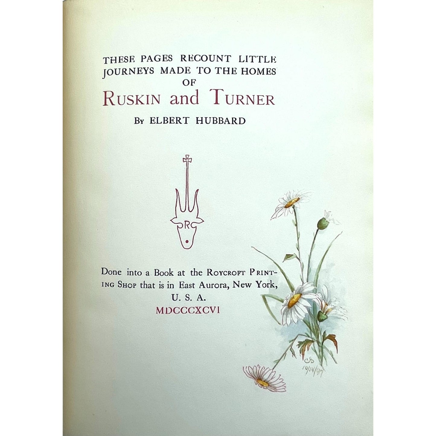 These Pages Recount Little Journeys Made to the Homes of Ruskin and Turner