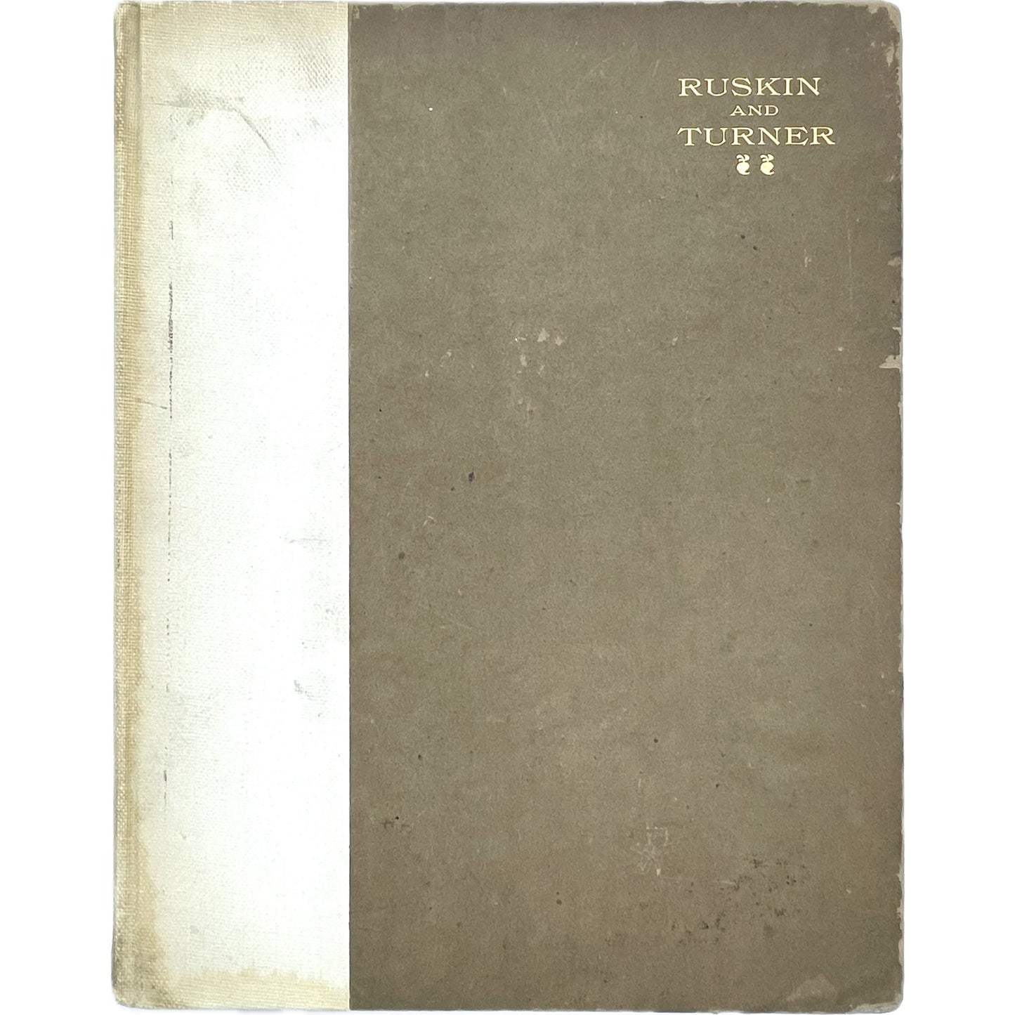 These Pages Recount Little Journeys Made to the Homes of Ruskin and Turner
