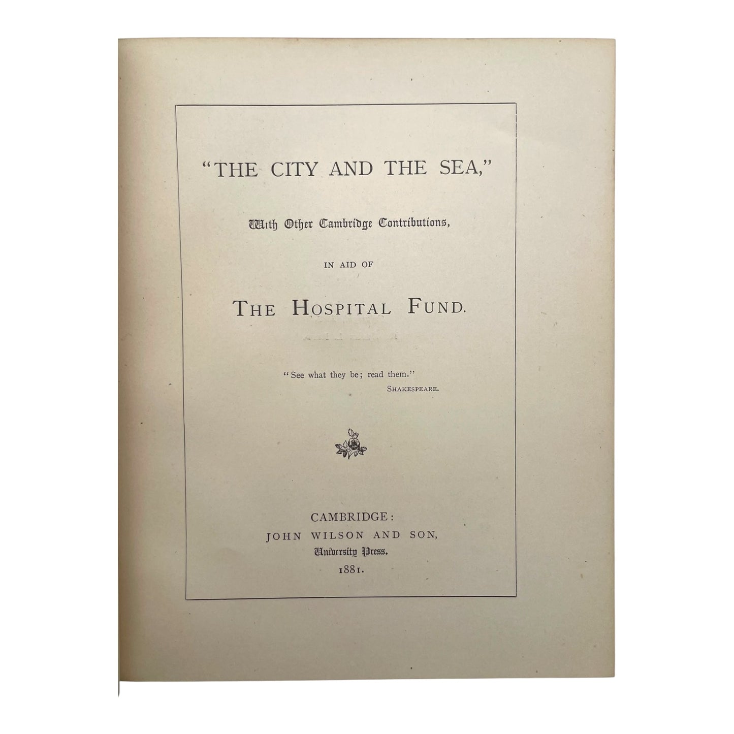 "The City and the Sea," with Other Cambridge Contributions, in Aid of The Hospital Fund