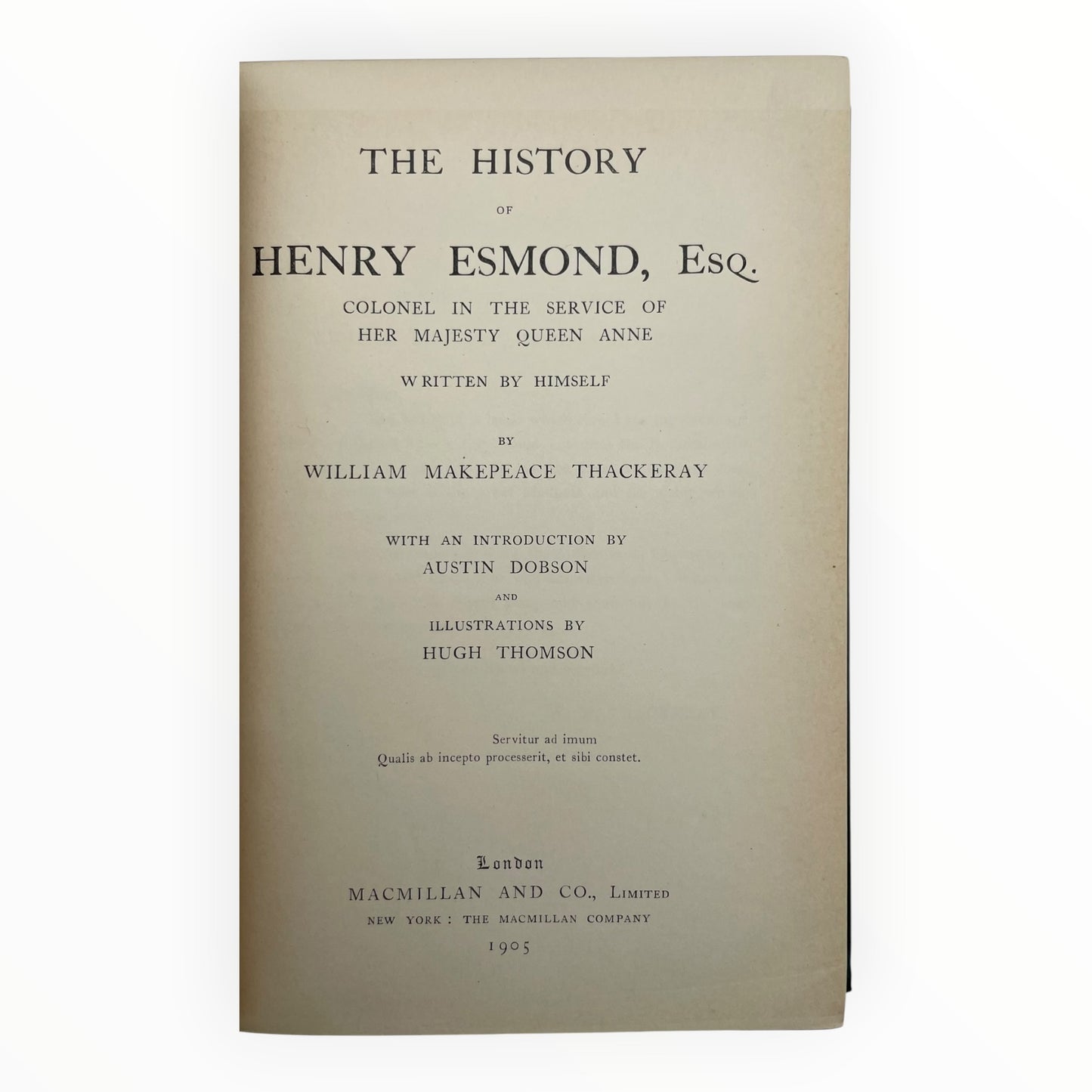 The History of Henry Esmond, Esq., Colonel in the Service of Her Majesty Queen Anne, Written by Himself