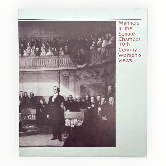 Manners in the Senate Chamber: 19th Century Women's Views
