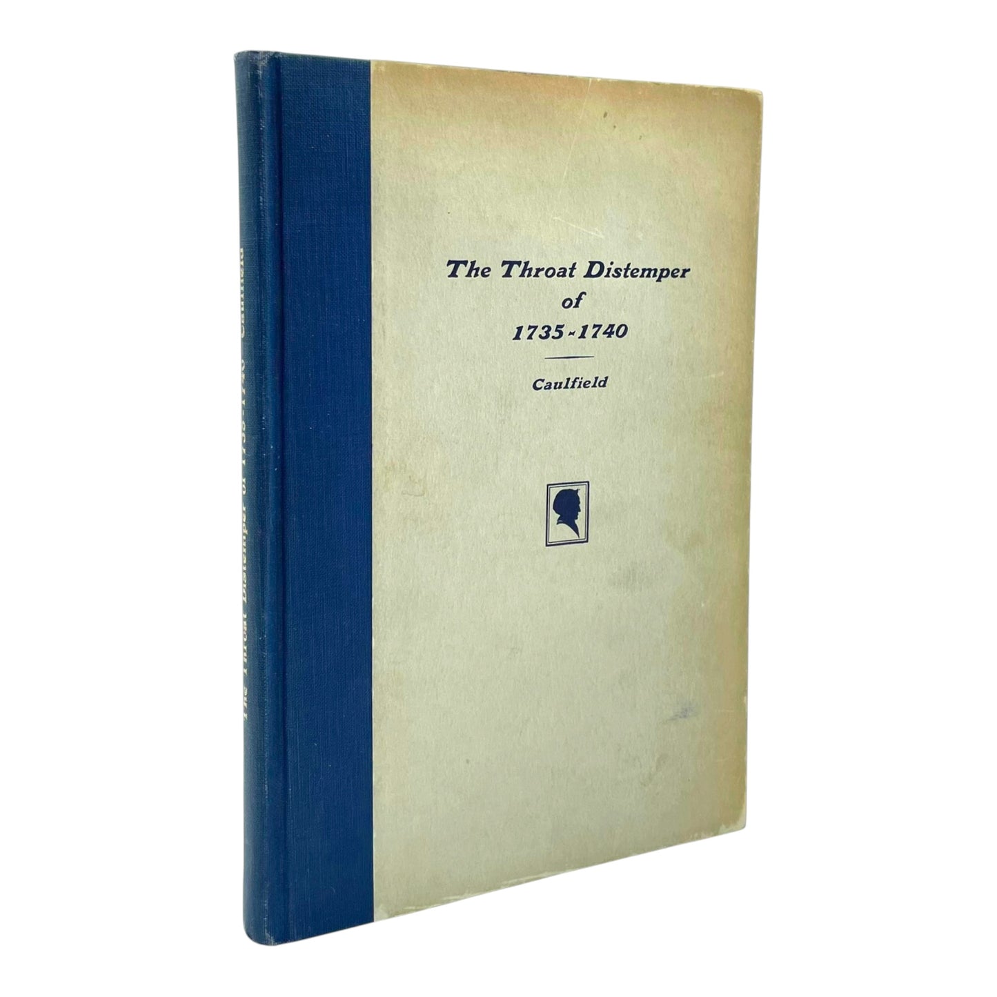 A True History of the Terrible Epidemic Vulgarly Called the Throat Distemper, Which Occurred in His Majesty's New England Colonies Between the Years 1735 and 1740